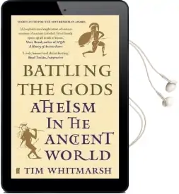 Battling the Gods: Atheism in the Ancient World Audiobook download free by Tim Whitmarsh