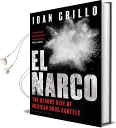 El Narco: The Bloody Rise of Mexican Drug Cartels Audiobook download free by Ioan Grillo