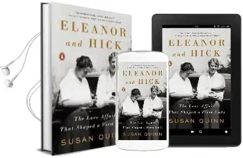Eleanor and Hick: The Love Affair That Shaped a First Lady Audiobook download free by Susan Quinn