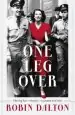 Audiobook One leg Over: Having fun - Mostly - in Peace and war author Robin Dalton