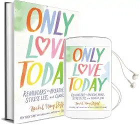 Only Love Today: Reminders to Breathe More, Stress Less, and Choose Love Audiobook download free by Rachel Macy Stafford