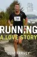 Audiobook Running - a Love Story: How an Overweight Radio dj got Hooked on Running Marathons author Dom Harvey