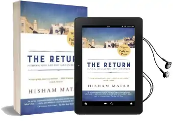The Return (Pulitzer Prize Winner): Fathers, Sons and the Land in Between Audiobook download free by Hisham Matar