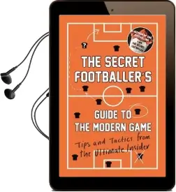 The Secret Footballer'S Guide to the Modern Game: Tips and Tactics From the Ultimate Insider Audiobook download free by Anon