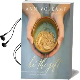 Be the Gift: Let Your Broken be Turned Into Abundance Audiobook download free by Ann Voskamp