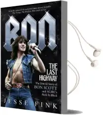 Bon: The Last Highway: The Untold Story of bon Scott and Ac/Dc'S Back in Black Audiobook download free by Jesse Fink