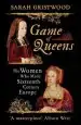 Audiobook Game of Queens: The Women who Made Sixteenth-Century Europe author Sarah Gristwood