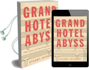 Grand Hotel Abyss: The Lives of the Frankfurt School Audiobook download free by Stuart Jeffries