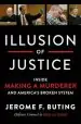 Audiobook Illusion of Justice: Inside Making a Murderer and America'S Broken System author Jerome F. Buting