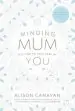Audiobook Minding mum: It'S Time to Take Care of you author Alison Canavan
