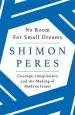Audiobook No Room for Small Dreams: Courage, Imagination and the Making of Modern Israel author Shimon Peres