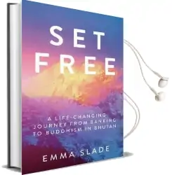 Set Free: A Life-Changing Journey From Banking to Buddhism in Bhutan Audiobook download free by Emma Slade