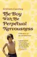 Audiobook The boy With the Perpetual Nervousness: A Memoir of an Adolescence author Graham Caveney