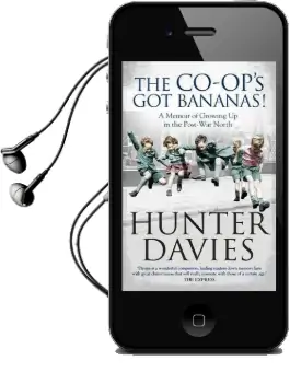 The Co-Op'S got Bananas: A Memoir of Growing up in the Post-War North Audiobook download free by Hunter Davies