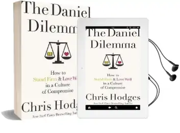 The Daniel Dilemma: How to Stand Firm and Love Well in a Culture of Compromise Audiobook download free by Chris Hodges