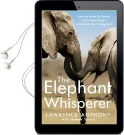 The Elephant Whisperer: Learning About Life, Loyalty and Freedom From a Remarkable Herd of Elephants Audiobook download free by Anthony Lawrence