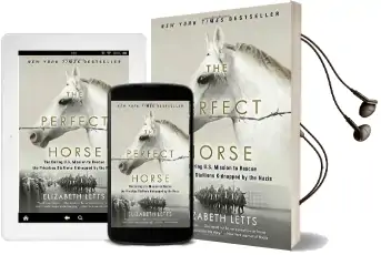 The Perfect Horse: The Daring U.S. Mission to Rescue the Priceless Stallions Kidnapped by the Nazis Audiobook download free by Elizabeth Letts