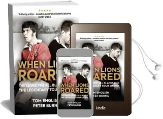 When Lions Roared: The Lions, the all Blacks and the Legendary Tour of 1971 Audiobook download free by Tom English