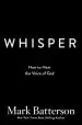 Audiobook Whisper: How to Hear the Voice of god author Mark Batterson