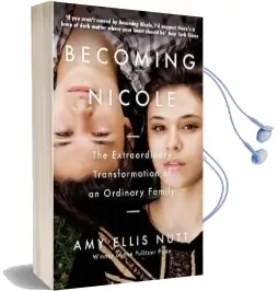 Becoming Nicole: The Extraordinary Transformation of an Ordinary Family Audiobook download free by Amy Ellis Nutt