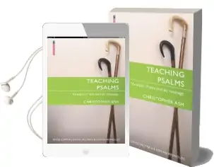 Teaching Psalms Vol. 1: From Text to Message Audiobook download free by Christopher Ash