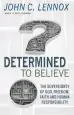 Audiobook Determined to Believe?: The Sovereignty of God, Freedom, Faith and Human author John C. Lennox