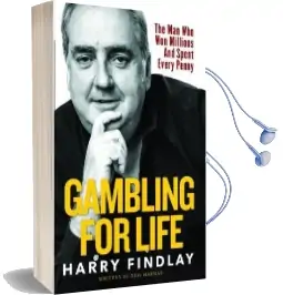 Gambling for Life: The man who won Millions and Spent Every Penny Audiobook download free by Harry Findlay