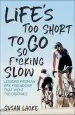 Audiobook Life'S too Short to go so F*Cking Slow: Lessons From an Epic Friendship That Went the Distance author Susan Lacke