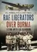 Audiobook Raf Liberators Over Burma: Flying With 159 Squadron author Bill Kirkness
