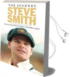 The Journey: My Story, From Backyard Cricket to Australian Captain Audiobook download free by Steve Smith