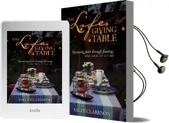The Lifegiving Table: Nurturing Faith Through Feasting, one Meal at a Time Audiobook download free by Sally Clarkson
