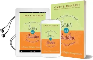 The Lifetimes When Jesus and Buddha Knew Each Other: A History of Mighty Companions Audiobook download free by Gary R. Renard