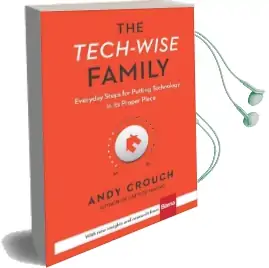 The Tech-Wise Family: Everyday Steps for Putting Technology in its Proper Place Audiobook download free by Andy Crouch