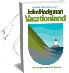 Vacationland: True Stories From Painful Beaches Audiobook download free by John Hodgman