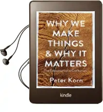 Why we Make Things and why it Matters: The Education of a Craftsman Audiobook download free by Peter Korn