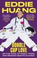 Audiobook Double cup Love: On the Trail of Family, Food, and Broken Hearts in China author Eddie Huang