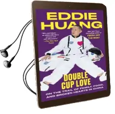Double cup Love: On the Trail of Family, Food, and Broken Hearts in China Audiobook download free by Eddie Huang