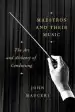 Audiobook Maestros and Their Music: The art and Alchemy of Conducting author John Mauceri