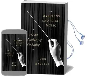 Maestros and Their Music: The art and Alchemy of Conducting Audiobook download free by John Mauceri