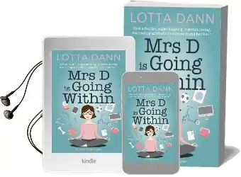 Mrs d is Going Within: How a Frantic, Sugar-Bingeing, Internet-Loving, Recovering-Alcoholic Housewife Found her zen Audiobook download free by Lotta Dann
