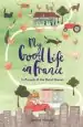 Audiobook My Good Life in France: In Pursuit of the Rural Dream author Janine Marsh