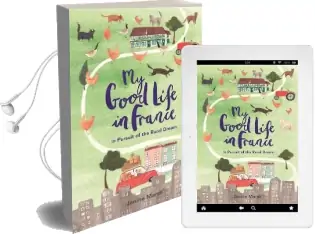 My Good Life in France: In Pursuit of the Rural Dream Audiobook download free by Janine Marsh