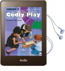 The Complete Guide to Godly Play: Revised and Expanded: Volume 3 Audiobook download free by Jerome W Berryman