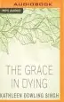 Audiobook The Grace in Dying author Kathleen Dowling Singh