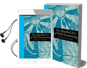 The Mindful art of Wild Swimming: Reflections for zen Seekers Audiobook download free by Tessa Wardley