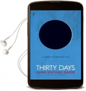 Thirty Days: A Journey to the end of Love Audiobook download free by Mark Raphael Baker