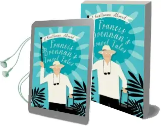 A Gentleman Abroad: Francis Brennan'S Travel Tales Audiobook download free by Francis Brennan