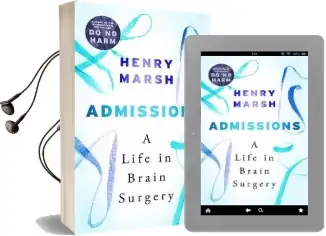 Admissions: A Life in Brain Surgery Audiobook download free by Henry Marsh