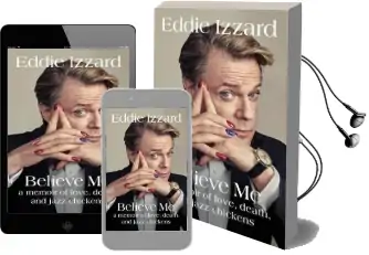 Believe me: A Memoir of Love, Death and Jazz Chickens Audiobook download free by Eddie Izzard