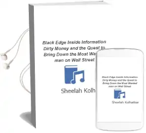 Black Edge: Inside Information, Dirty Money, and the Quest to Bring Down the Most Wanted man on Wall Street Audiobook download free by Sheelah Kolhatkar